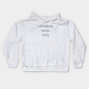 Lockdown never ends Kids Hoodie